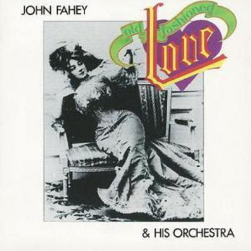 John Fahey Old Fashioned Love (CD) Album