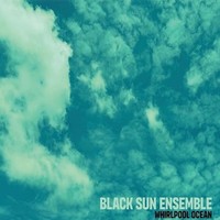 Black Sun Ensemble - Whirlpool Ocean - Cd - G4Z