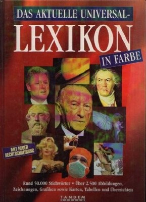 Das Aktuelle Universal- Lexikon in Farbe. Mit neuer Rechtschreibung