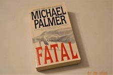 Fatal by Michael Palmer (2003-09-30)