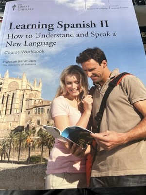 Learning Spanish II : How to Understand and Speak a New Language by Bill Worden