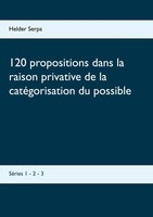 120 Propositions Dans La Raison Privative De La CatéGorisation Du Possible Serpa