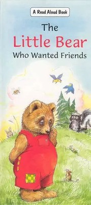 The Little Bear Who Wanted Friends