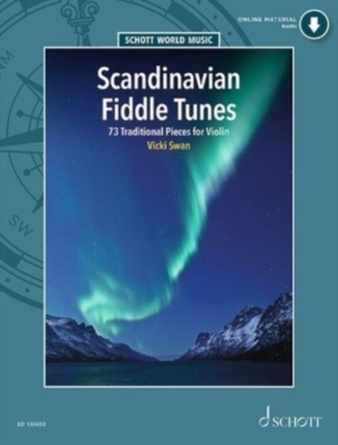 Scandinavian Fiddle Tunes: 73 Traditional Pieces for Violin by Vicki Swan