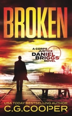 Broken (Corps Justice - Daniel Briggs), Cooper, C. G.