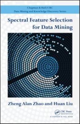 Spectral Feature Selection for Data Mining, Hardcover by Zhao, Zheng Alan; Li...