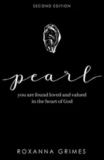 Pearl: You are found loved and valued in the heart of God