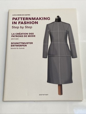 Patternmaking In Fashion Step By Step by Lucia Mors de Castro (Paperback 2010)