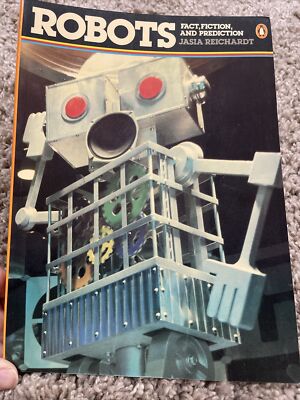 ROBOT BOOK AI History 1978 ROBOTS FACT FICTION PREDICTION Jasia Reichardt