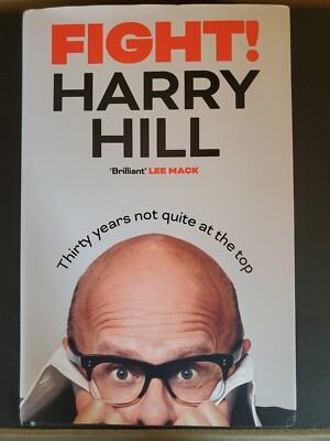 Fight! : Thirty Years Not Quite at the Top by Harry Hill (2022, Hardcover)
