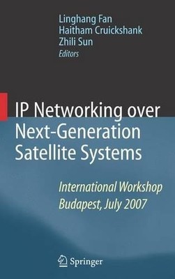 IP Networking over Next-Generation Satellite Systems by Lingh... - 9781461498834