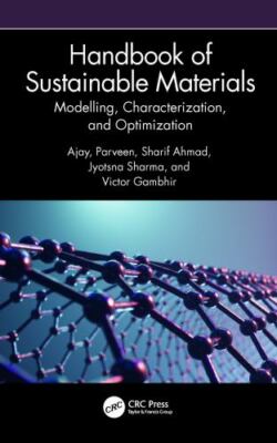 Handbook of Sustainable Materials : Modelling, Characterization, and Optimiza...