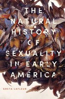 The Natural History Of Sexuality In Early America Greta Lafleur Taschenbuch 2020