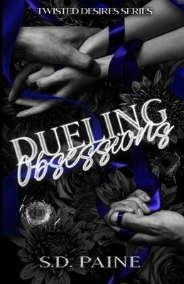 Dueling Obsessions by S.D. Paine Paperback Book