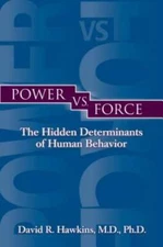Power vs. Force - Paperback By Hawkins  M.D.  Ph.D., David R. - GOOD