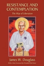 Resistance and Contemplation: The Way of Liberation by James W. Douglass (Englis