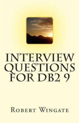 Interview Questions for DB2 9 by Wingate, Robert