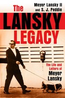 The Lansky Legacy | The Life And Letters Of Meyer Lansky | Meyer Lansky II