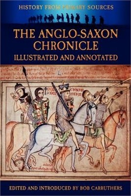 The Anglo-Saxon Chronicle - Illustrated and Annotated (Paperback or Softback)