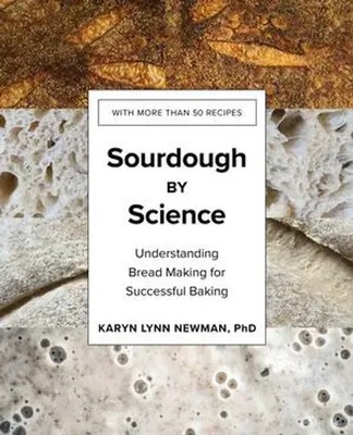 Sourdough by Science | Understanding Bread Making for Successful Baking | Newman