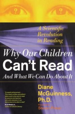 Why Our Children Can't Read and What We Can Do about It: A Scientific Revolution