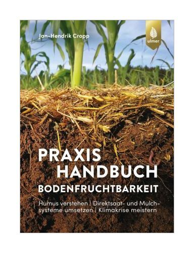 Thumbnail - Praxishandbuch Bodenfruchtbarkeit Von Jan-hendrik Cropp