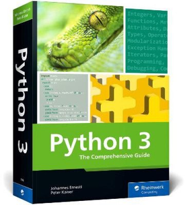Python 3: The Comprehensive Guide by Ernesti, Johannes [Paperback, 1036 pages]