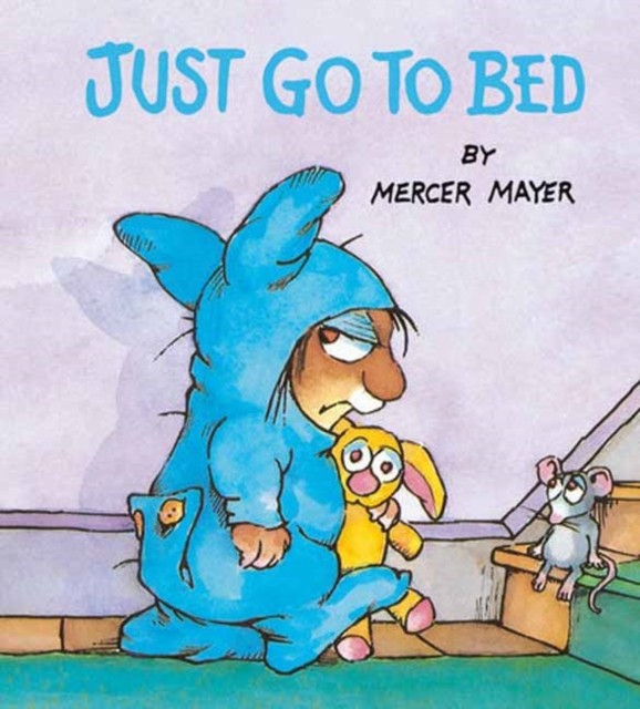Just Go to Bed (Little Critter) by Mercer Mayer (Board book)