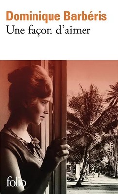 Une way d'aimer, Dominique Barbéris