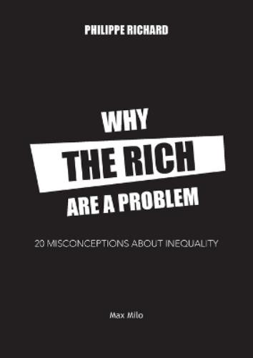 Philippe Richard Why the Rich are a Problem (Paperback)
