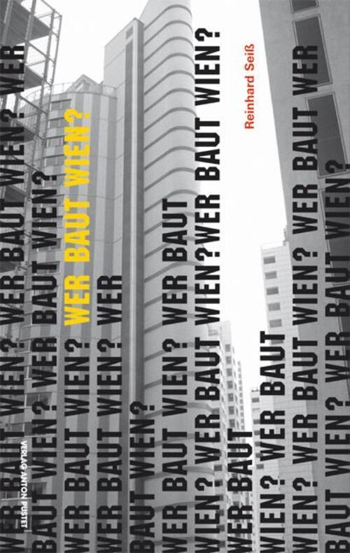 Thumbnail - Wer Baut Wien? | Reinhard Seiß | Taschenbuch | 216 S. | Deutsch | 2013