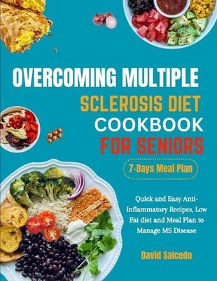 David Salcedo Overcoming Multiple Sclerosis Diet Cookbook for Senior (Paperback)