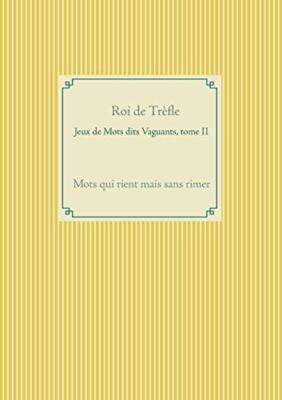 Jeux de Mots dits Vaguants, tome II                                            