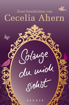 Solange du mich siehst von Cecelia Ahern (2012, Gebundene Ausgabe)