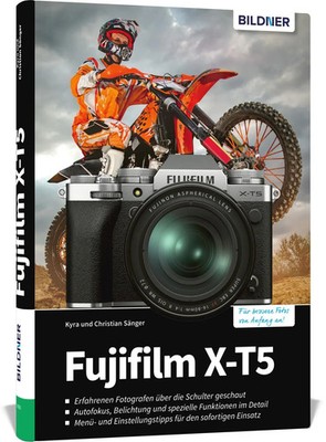 Fujifilm XT-5 Kyra Sänger (u. a.) Buch 376 S. Deutsch 2023 BILDNER Verlag