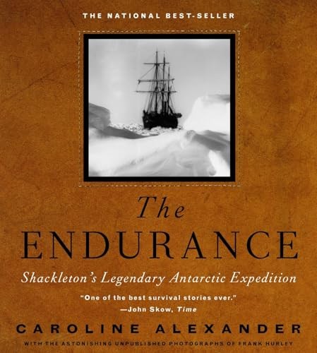 The Endurance: Shackleton's Legendary Antarctic Expedition by Alexander