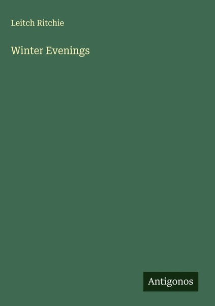 Leitch Ritchie | Winter Evenings | Buch | Englisch (2025) | Antigonos Verlag-image