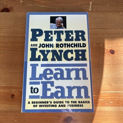 Learn to Earn : A Beginner's Guide to the Basics of Investing and Business by...