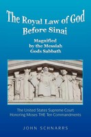The Royal Law Of God Before Sinai John Schnarrs Taschenbuch Englisch 2010