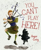Angus Corby - You Can't Play Here! A Scottish Bagpipe Story - Pa - G245Z