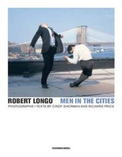 Robert Longo: Men in the Cities by Cindy Sherman: New