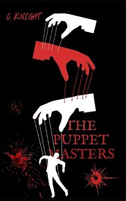 The Puppet Masters: a novella by Christopher Knight Paperback Book