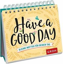Have a good day! Kleine Mottos für deinen Tag | Buch | Zustand sehr gut