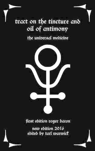 Трактат Роджера Бэкона о тинктуре и масле сурьмы (в мягкой обложке) (ИМПОРТ из Великобритании)