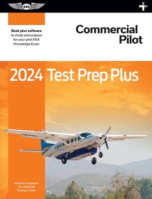 2024 Commercial Pilot Test Prep Plus: Paperback plus software to study and p...