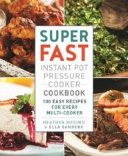 Super Fast Instant Pot Pressure Cooker Cookbook: 100 Easy Recipes fo - VERY GOOD