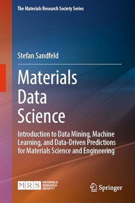 Materials Data Science: Introduction to Data Mining, Machine Learning, and Data