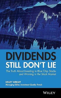 Dividends Still Don't Lie: The Truth About Investing in Blue Chip Stocks and ...