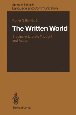 The Written World: Studies in Literate Thought and Action (Springer Series in La