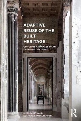 Adaptive Reuse of the Built Heritage by Bie Plevoets